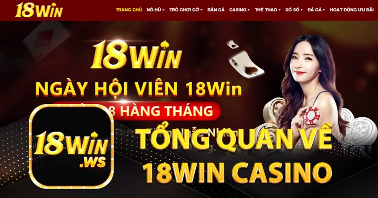 Tổng quan về 18win casino