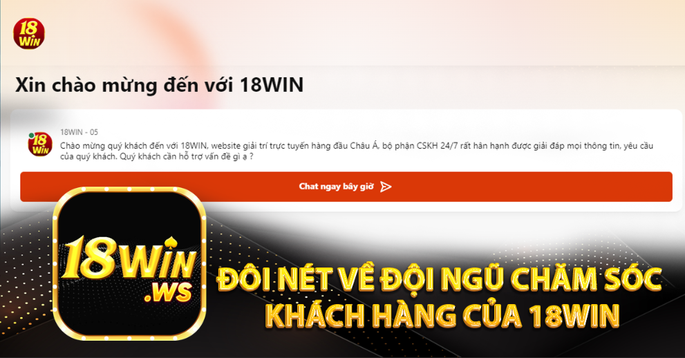 Đôi nét về đội ngũ chăm sóc khách hàng của 18win